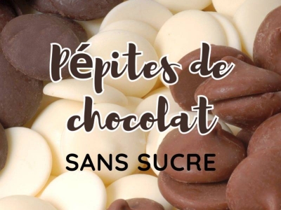 LES PÉPITES DE CHOCOLAT SANS SUCRE !